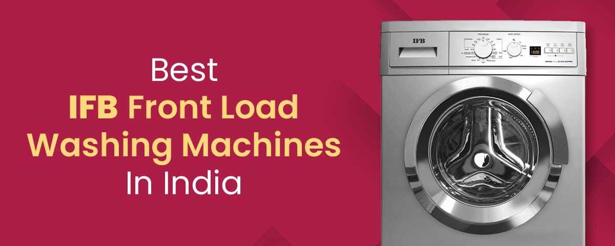 Top 5 IFB front-load washing machines in India